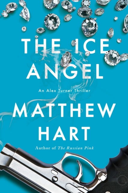 Ice Angel : An Alex Turner Thriller, Hardback Book