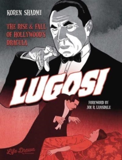 Lugosi: The Rise and Fall of Hollywood's Dracula, Hardback Book