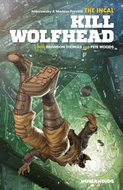 The Incal: Kill Wolfhead, Hardback Book
