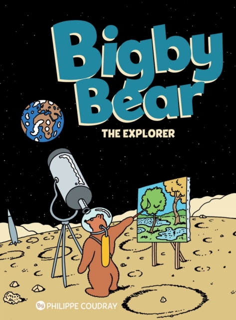 Bigby Bear Book 3 : The Explorer, Hardback Book