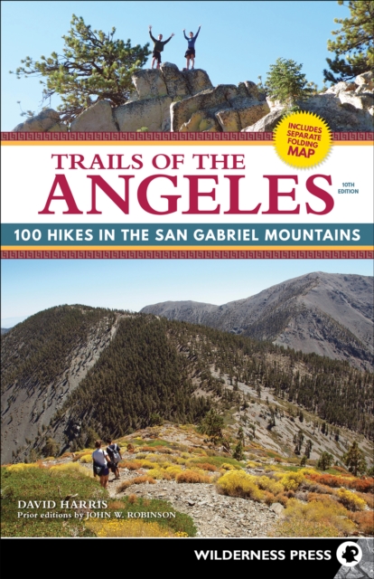 Trails of the Angeles : 100 Hikes in the San Gabriel Mountains, Paperback / softback Book