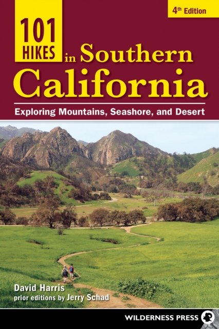 101 Hikes in Southern California : Exploring Mountains, Seashore, and Desert, Paperback / softback Book