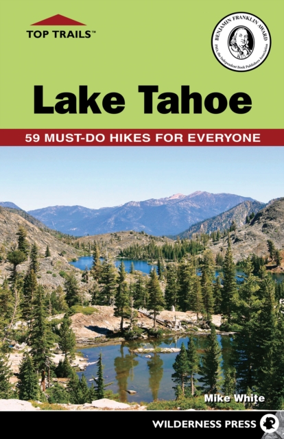 Top Trails: Lake Tahoe : 59 Must-Do Hikes for Everyone, Paperback / softback Book