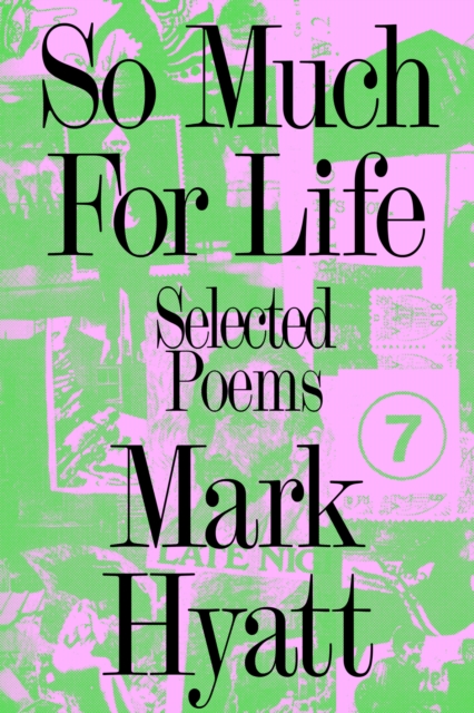 So Much for Life : Selected Poems, Paperback / softback Book