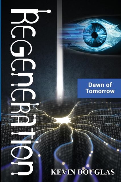 Regeneration : Dawn of Tomorrow, Paperback / softback Book