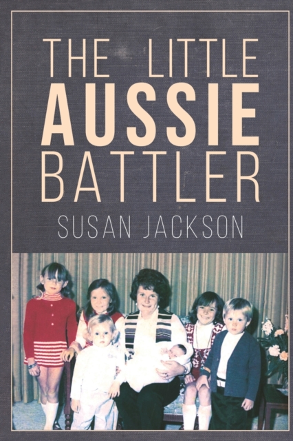 The Little Aussie Battler, Paperback / softback Book