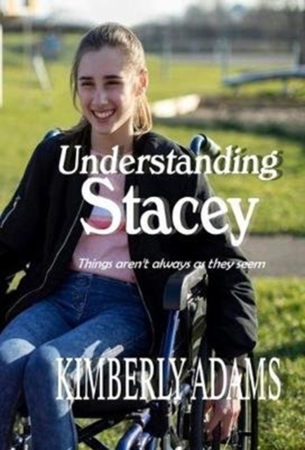Understanding Stacey : Things aren't always as they seem, Hardback Book