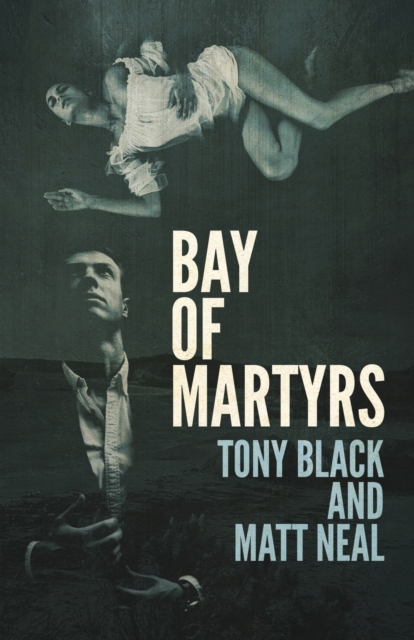 Bay of Martyrs, Paperback / softback Book