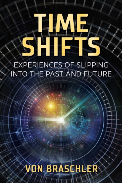 Time Shifts : Experiences of Slipping into the Past and Future, EPUB eBook