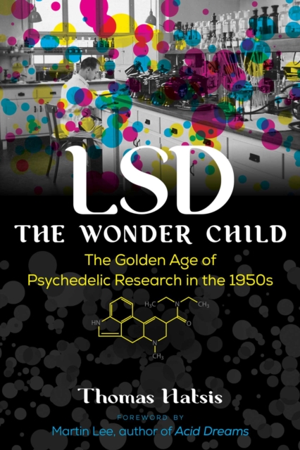 LSD - The Wonder Child : The Golden Age of Psychedelic Research in the 1950s, Paperback / softback Book