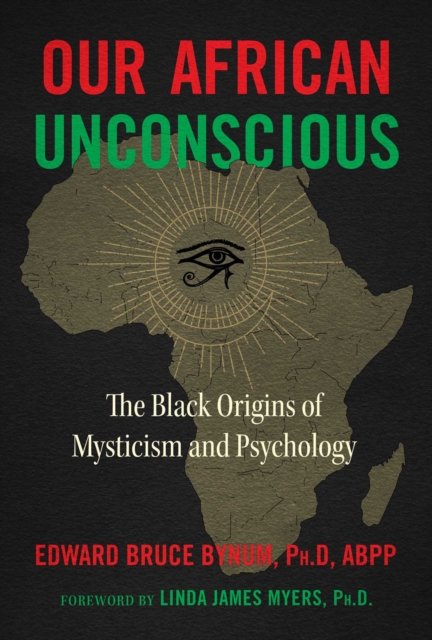 Our African Unconscious : The Black Origins of Mysticism and Psychology, Paperback / softback Book