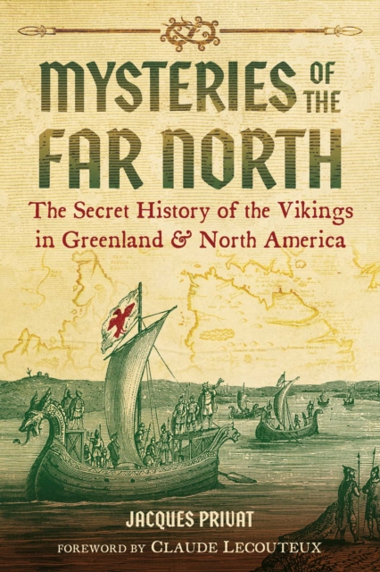 Mysteries of the Far North : The Secret History of the Vikings in Greenland and North America, EPUB eBook