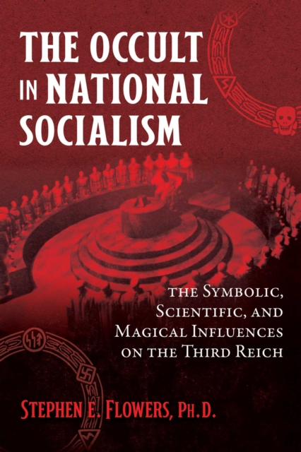 The Occult in National Socialism : The Symbolic, Scientific, and Magical Influences on the Third Reich, EPUB eBook