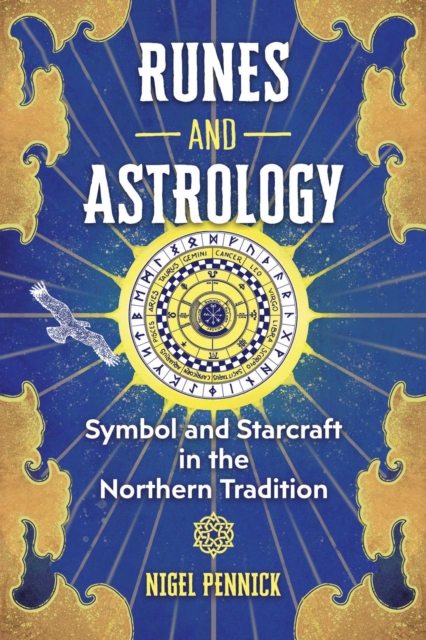 Runes and Astrology : Symbol and Starcraft in the Northern Tradition, EPUB eBook