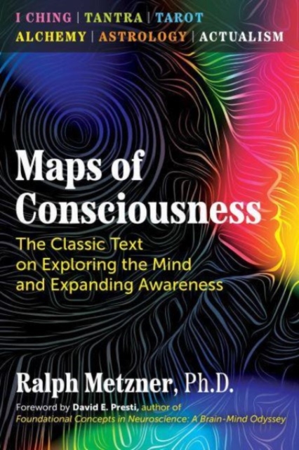 Maps of Consciousness : The Classic Text on Exploring the Mind and Expanding Awareness, Paperback / softback Book