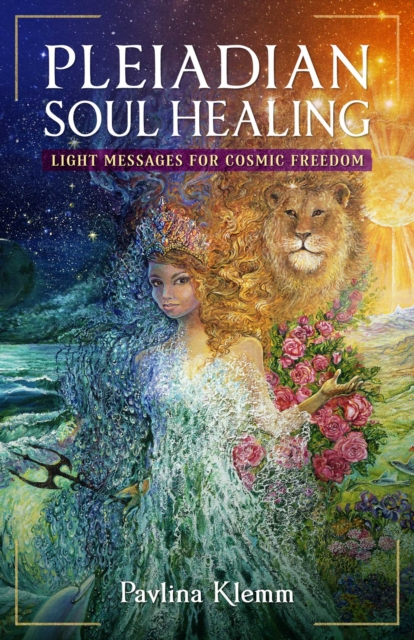 Pleiadian Soul Healing : Light Messages for Cosmic Freedom, EPUB eBook