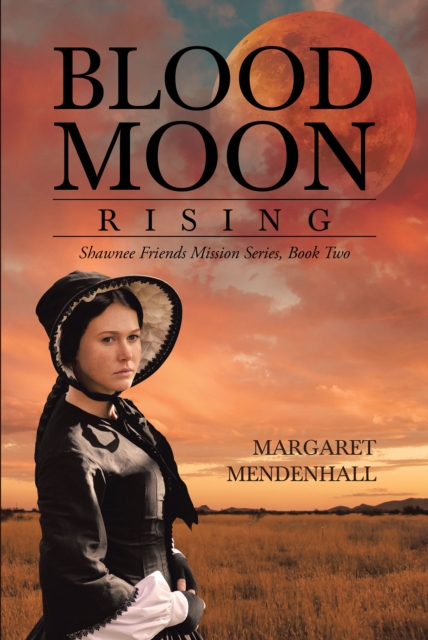 Blood Moon Rising : Shawnee Friends Mission Series, Book 2, EPUB eBook