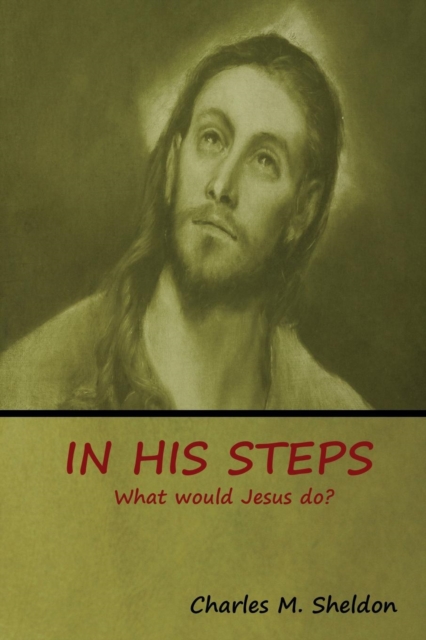In His Steps : What would Jesus do?, Paperback / softback Book