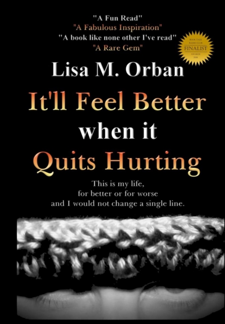 It'll Feel Better When It Quits Hurting, Hardback Book