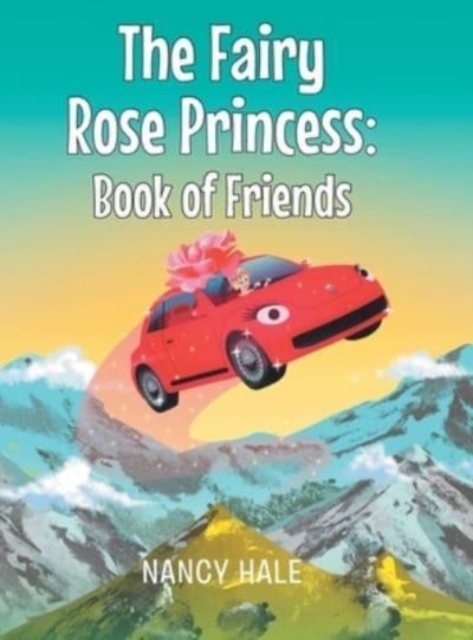 The Fairy Rose Princess Book of Friends, Hardback Book