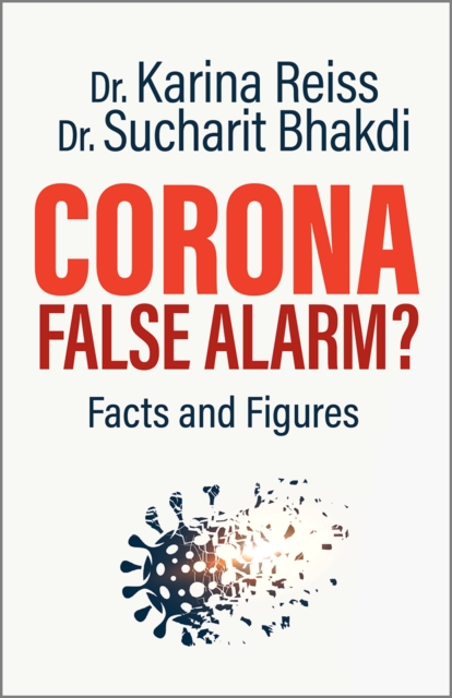 Corona, False Alarm? : Facts and Figures, Paperback / softback Book