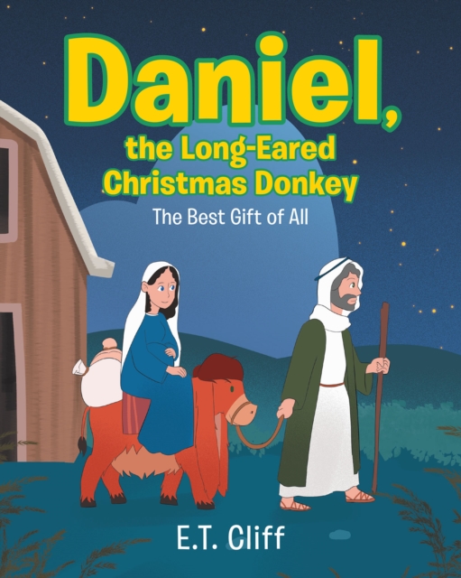 Daniel, the Long-Eared Christmas Donkey : The Best Gift of All, EPUB eBook
