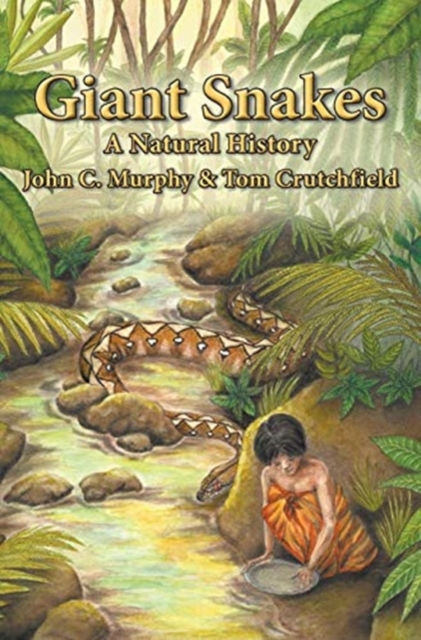 Giant Snakes : A Natural History, Hardback Book