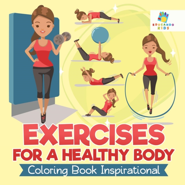Exercises for a Healthy Body Coloring Book Inspirational, Paperback / softback Book