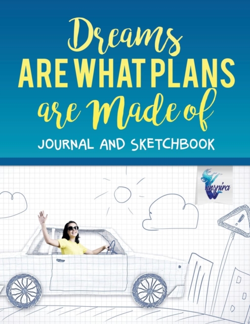 Dreams are What Plans are Made of Journal and Sketchbook, Paperback / softback Book