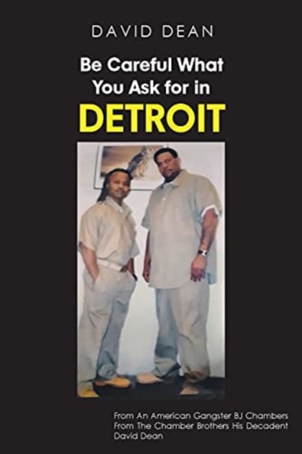 Be Careful What You Ask for in Detriot, Paperback / softback Book
