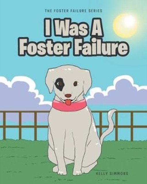 I Was A Foster Failure, Paperback / softback Book