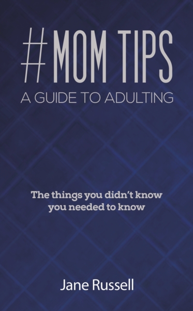 MOM TIPS A GUIDE TO ADULTING, Paperback Book