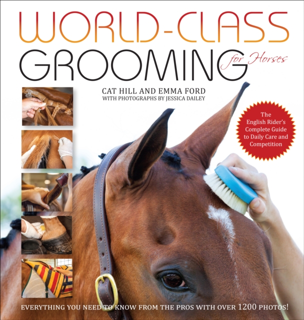 World-Class Grooming for Horses : The English Rider's Complete Guide to Daily Care and Competition, EPUB eBook