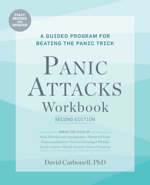 Panic Attacks Workbook: Second Edition : A Guided Program for Beating the Panic Trick, Fully Revised and Updated, EPUB eBook