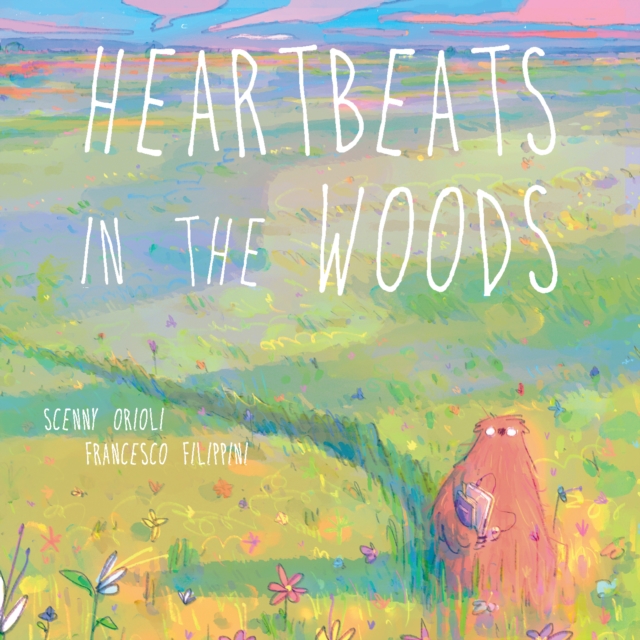 Heartbeats In The Woods : A Children's Book about Hugs, Family, and Friendship, Hardback Book