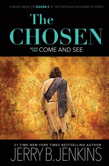 The Chosen Book Two: Come and See : A Novel Based on Season 2 of the Critically Acclaimed TV Series, Hardback Book