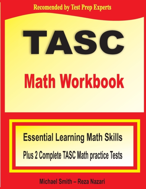TASC Math Workbook : Essential Learning Math Skills Plus Two Complete TASC Math Practice Tests, Paperback / softback Book