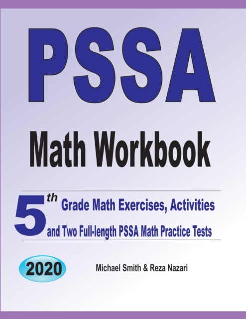 PSSA Math Workbook : 5th Grade Math Exercises, Activities, and Two Full-Length PSSA Math Practice Tests, Paperback / softback Book