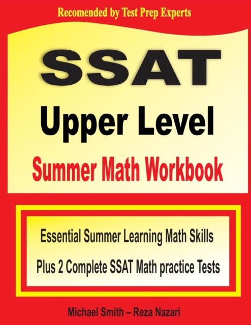 SSAT Upper Level Summer Math Workbook : Essential Summer Learning Math Skills plus Two Complete SSAT Upper Level Math Practice Tests, Paperback / softback Book
