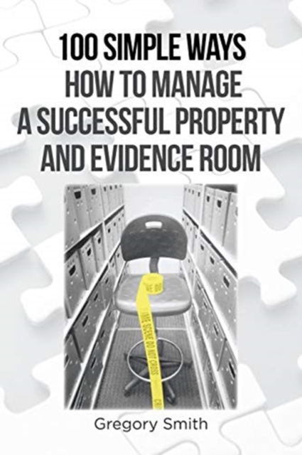 100 Simple Ways How to Manage a Successful Property and Evidence Room, Paperback / softback Book