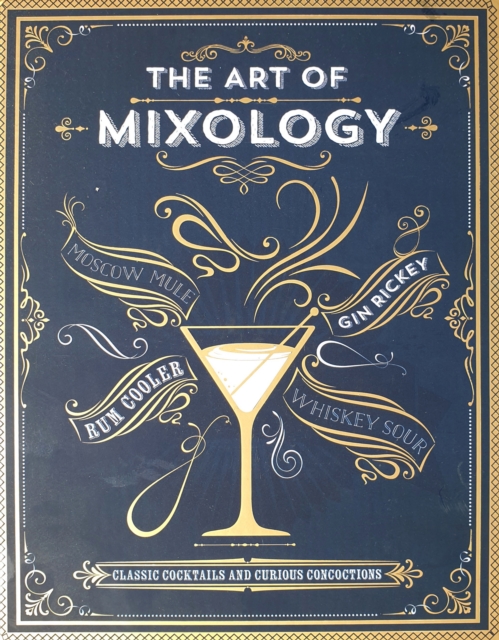 The Art of Mixology, Hardback Book
