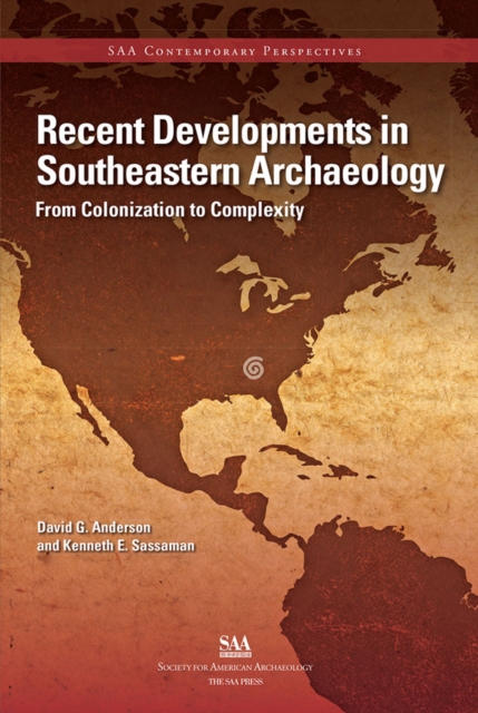 Recent Developments in Southeastern Archaeology : From Colonization to Complexity, PDF eBook