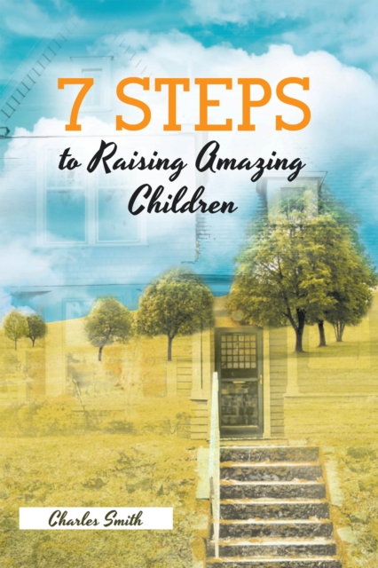 7 Steps to Raising Amazing Children, EPUB eBook