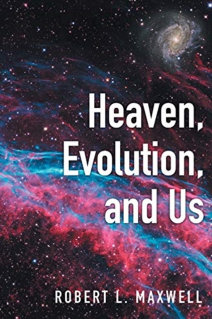 Heaven, Evolution, and Us, Paperback / softback Book