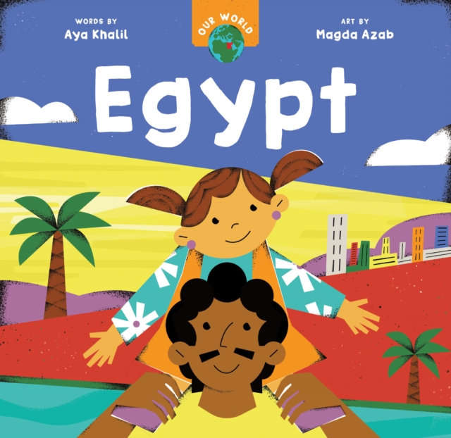 Our World: Egypt, Board book Book