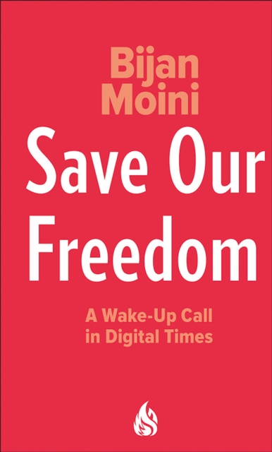 Save Our Freedom : A Wake-Up Call in Digital Times, EPUB eBook