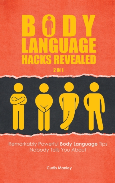 Body Language Hacks Revealed 2 In 1 : Remarkably Powerful Body Language Tips Nobody Tells You About, Hardback Book