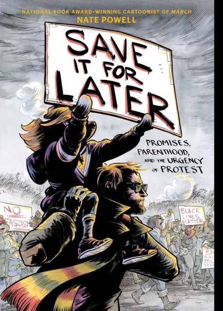 Save It for Later : Promises, Parenthood, and the Urgency of Protest, EPUB eBook