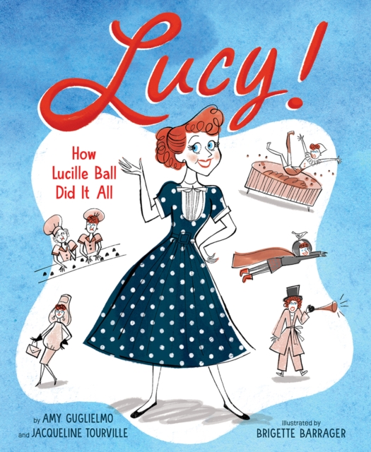 Lucy! : How Lucille Ball Did It All, EPUB eBook