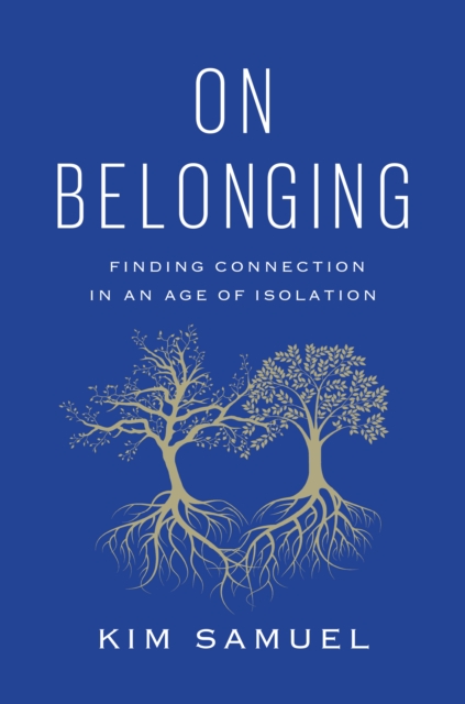 On Belonging : Finding Connection in an Age of Isolation, EPUB eBook